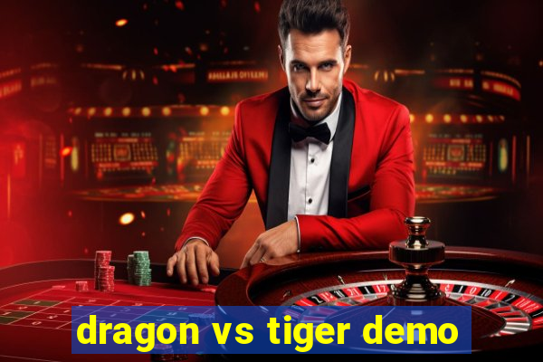 dragon vs tiger demo